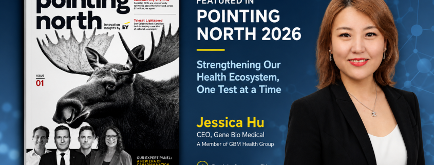 Jessica Hu beside the cover of EY Canada's Pointing North 2026, featuring Gene Bio Medical's story Strengthening Our Health Ecosystem, One Test at a Time.